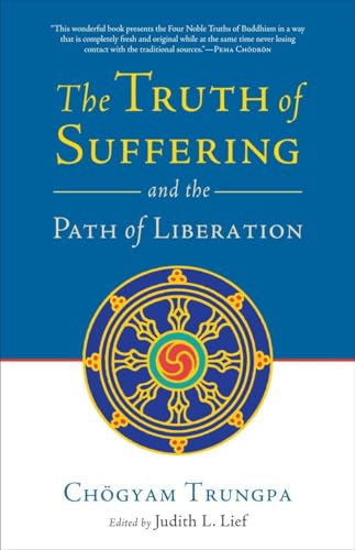 The Truth of Suffering and the Path of Liberation von Shambhala Publications